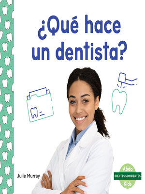 cover image of ¿Qué hace un dentista? (What Does a Dentist Do?)